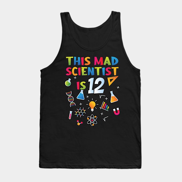 This Mad Scientist Is 12 - 12th Birthday - Science Birthday Tank Top by Peco-Designs